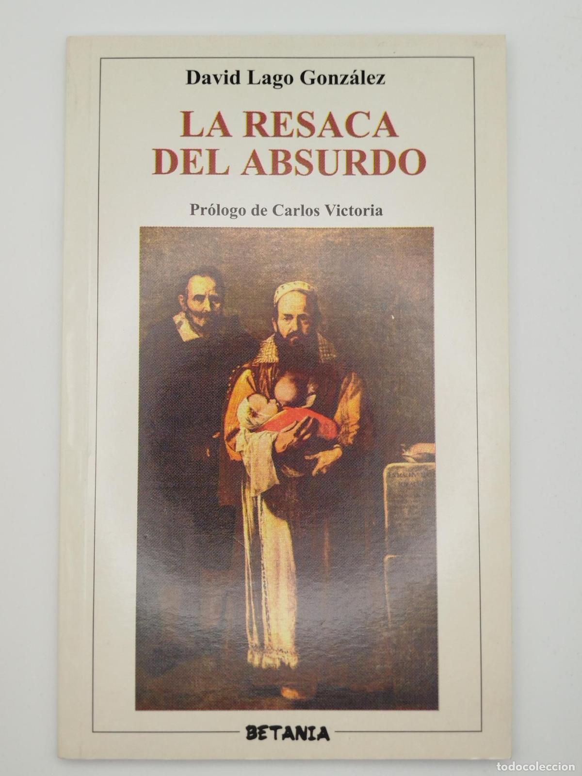 Libros de segunda mano: La resaca del absurdo - David Lago Gonz&aacute;lez