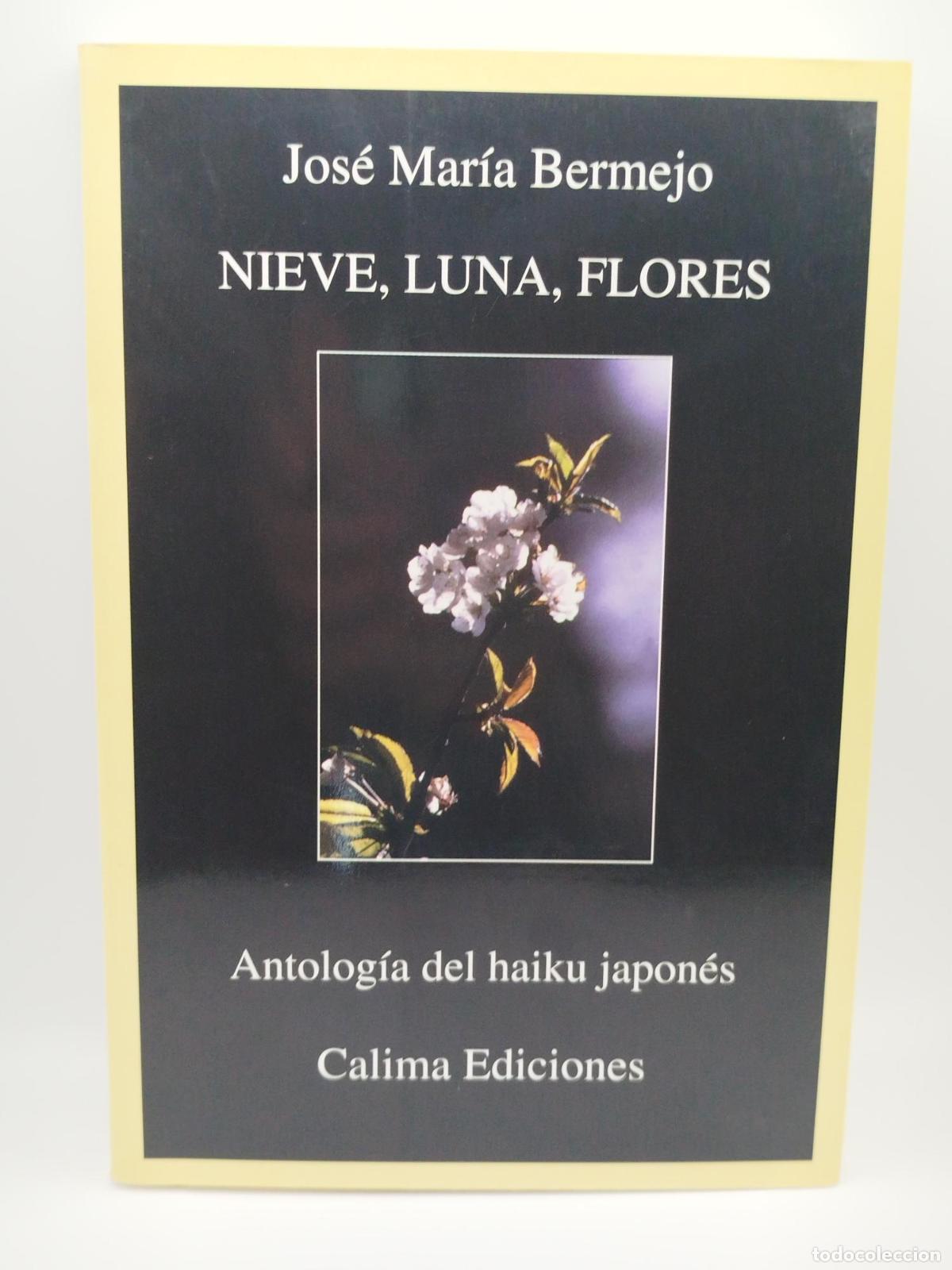 Libros de segunda mano: Nieve, luna, flores - Bermejo, Jos&eacute; Mar&iacute;a.