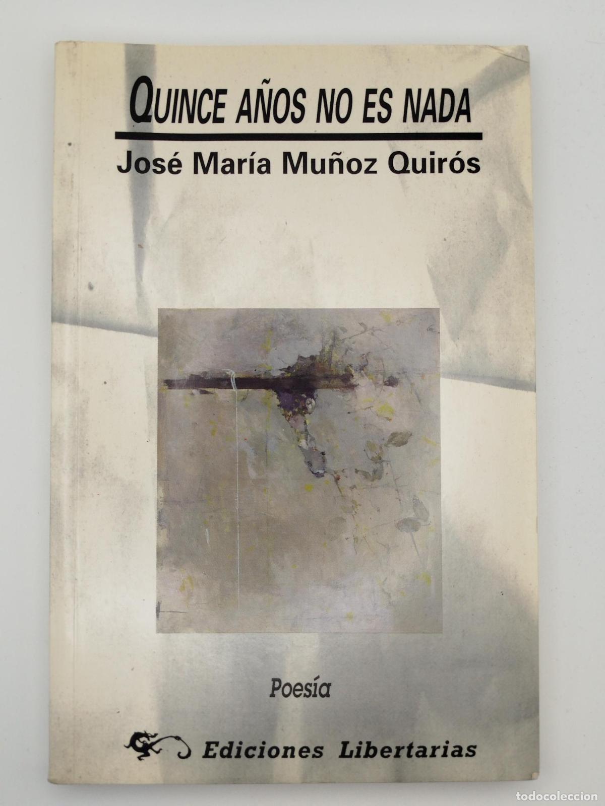Libros de segunda mano: Quince a&ntilde;os no es nada - Mu&ntilde;oz Quir&oacute;s, Jos&eacute; Mar&iacute;a.