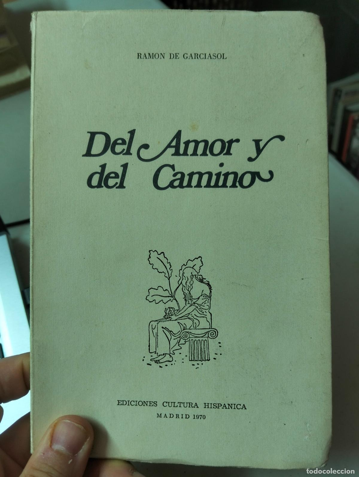Libros de segunda mano: Poesia. Dedicado por el Autor. Del Amor y del Camino, Ramon de Garciasol, 1970. VISITA CATALOGO L55