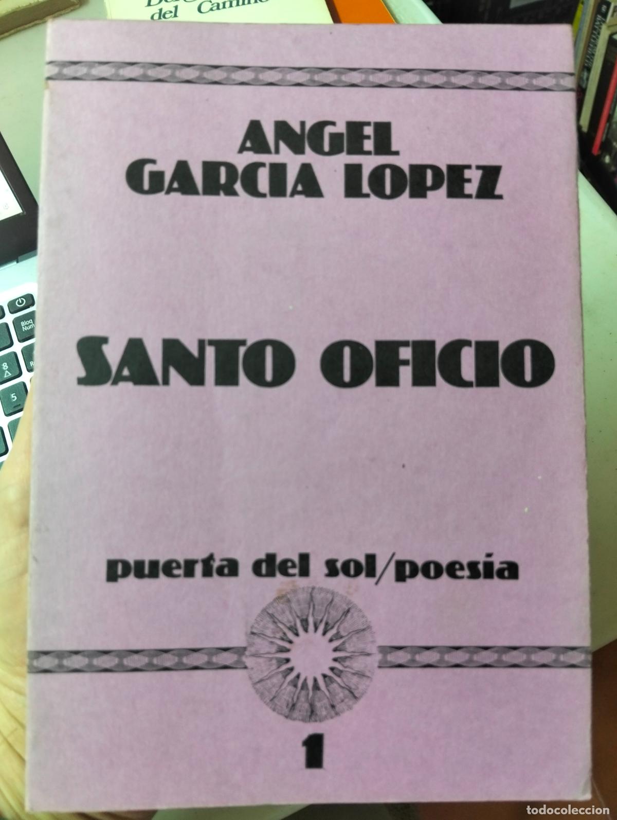 Libros de segunda mano: Dedicado por el Autor. Poesia. Santo Oficio, Angel Garcia Lopez, 1981 VISITA MI CATALOGO L55