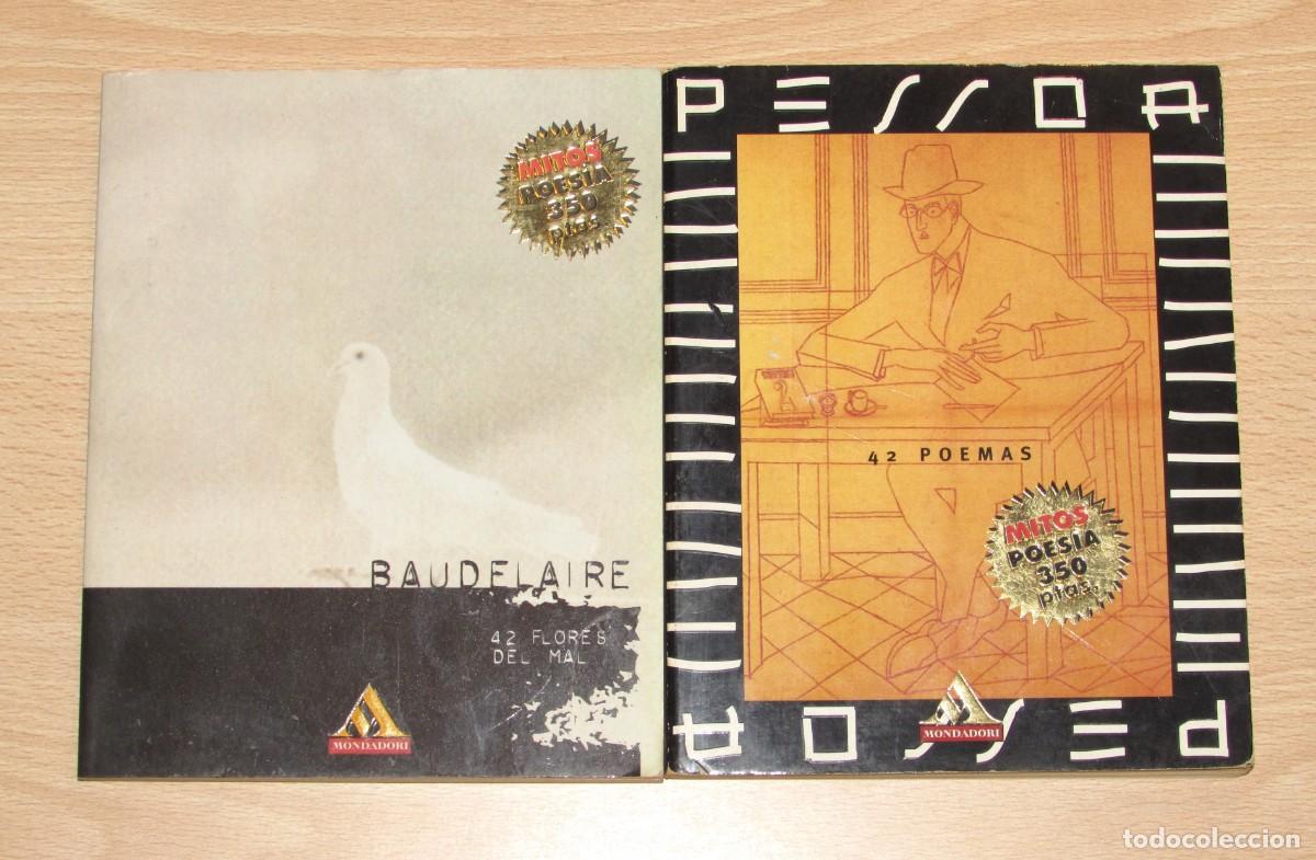 Libros de segunda mano: Lote Baudelaire 42 flores del mal y Pessoa 42 poemas num. 2 y 7 Mitos poes&iacute;a Mondadori 1998