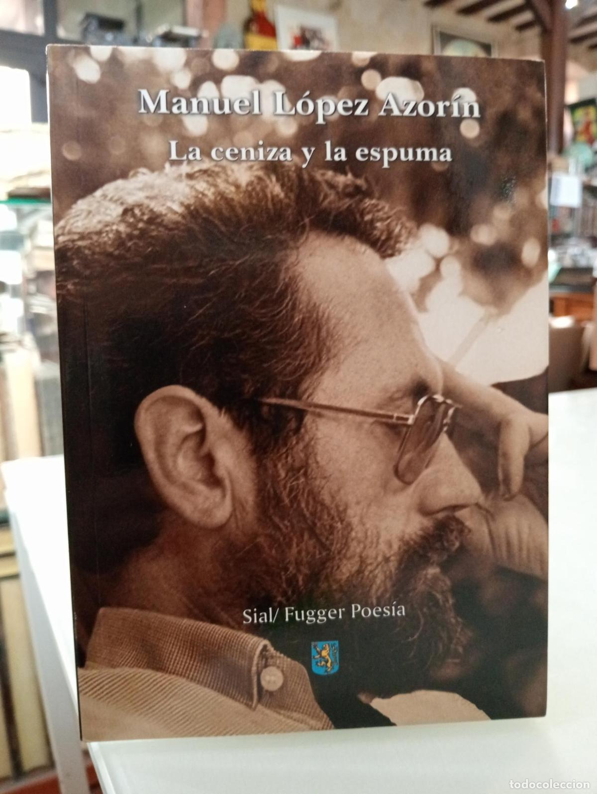 Libros de segunda mano: La ceniza y la espuma - L&oacute;pez Azor&iacute;n, Manuel
