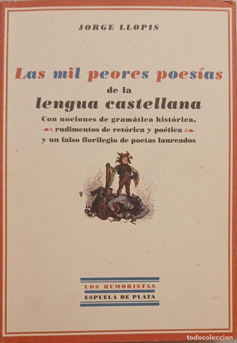 Libros de segunda mano: Las mil peores poes&iacute;as de la lengua castellana - Jorge Llop&iacute;s