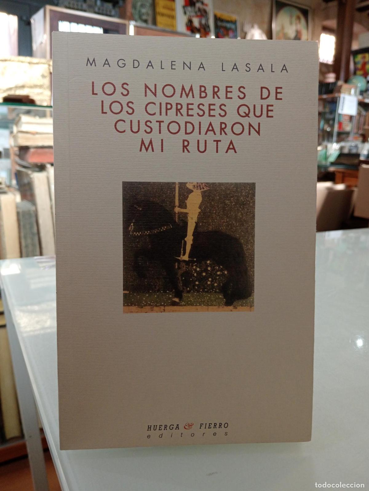 Libros de segunda mano: Los nombres de los cipreses que custodiaron mi ruta - Lasala, Magdalena.