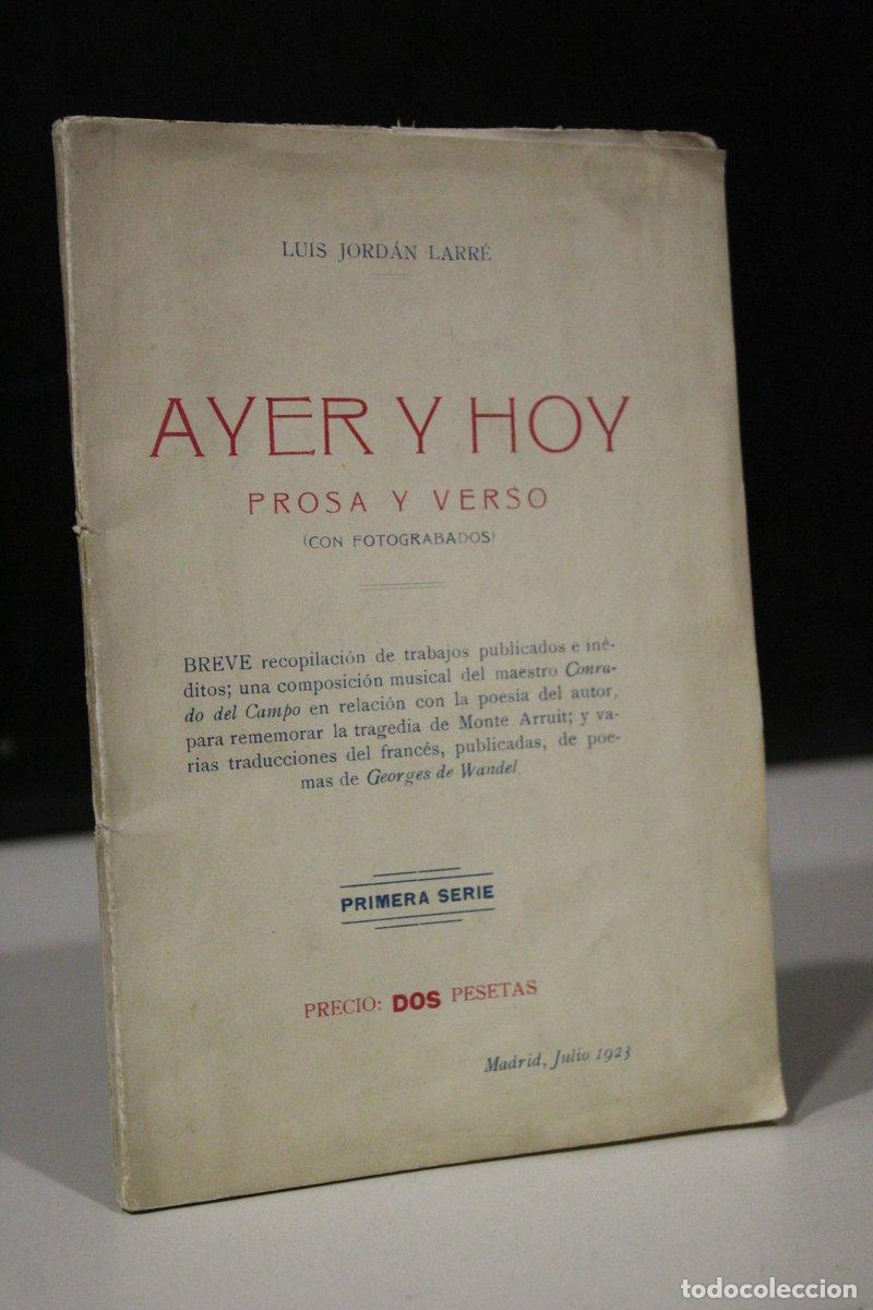 Gebrauchte B&uuml;cher: Ayer y hoy. Prosa y verso(Con fotograbados) - Larr&eacute;, Luis Jordan.