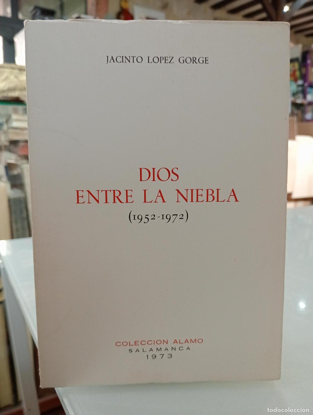 Libros de segunda mano: Dios entre la niebla (1952-1972) - Jacinto L&oacute;pez Gorge