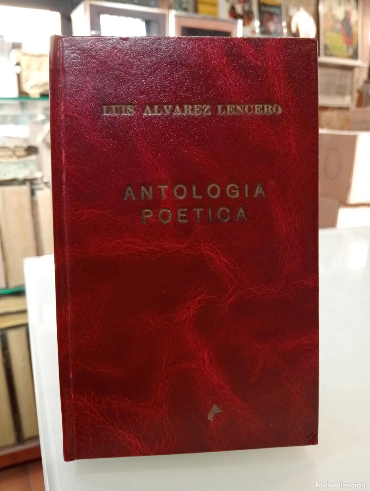 Libros de segunda mano: Antolog&iacute;a po&eacute;tica - &aacute;lvarez Lencero, Luis.