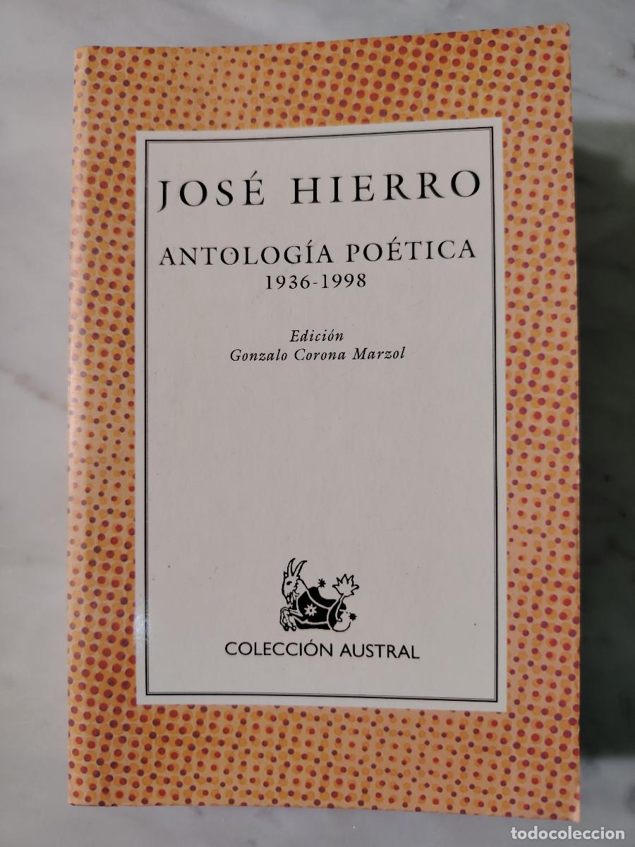 Libros de segunda mano: Antolog&iacute;a Po&eacute;tica 1936-1998 (Jos&eacute; Hierro) Colecci&oacute;n Austral