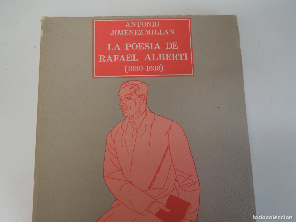 Libros de segunda mano: LA POESIA DE RAFAEL ALBERTI - ANTONIO JIMENEZ MILLAN - 1930-1939 -DIPUTACION DE CADIZ 1984