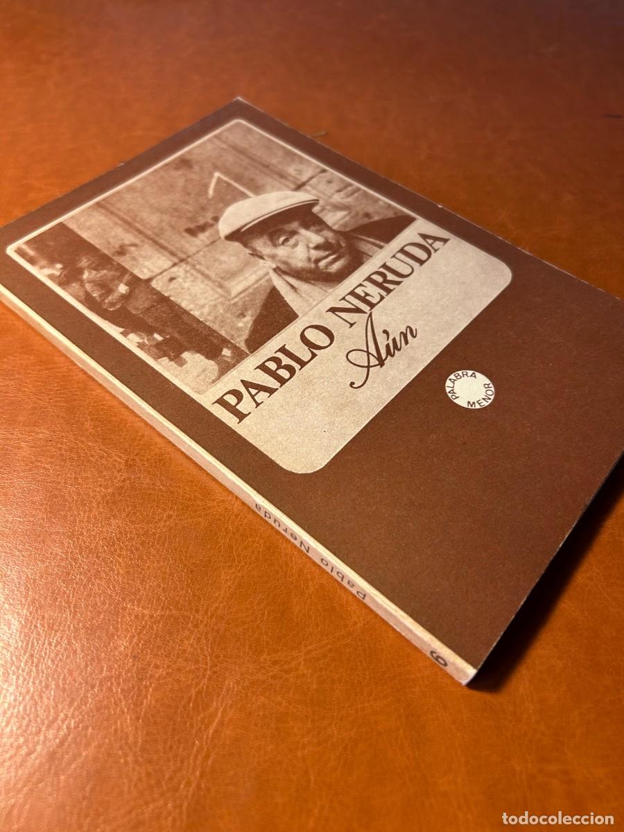 Libros de segunda mano: PABLO NERUDA &ndash; A&Uacute;N &ndash; EDITORIAL LUMEN 1971 &ndash; PALABRA MENOR N&ordm; 6 &ndash; POES&Iacute;A