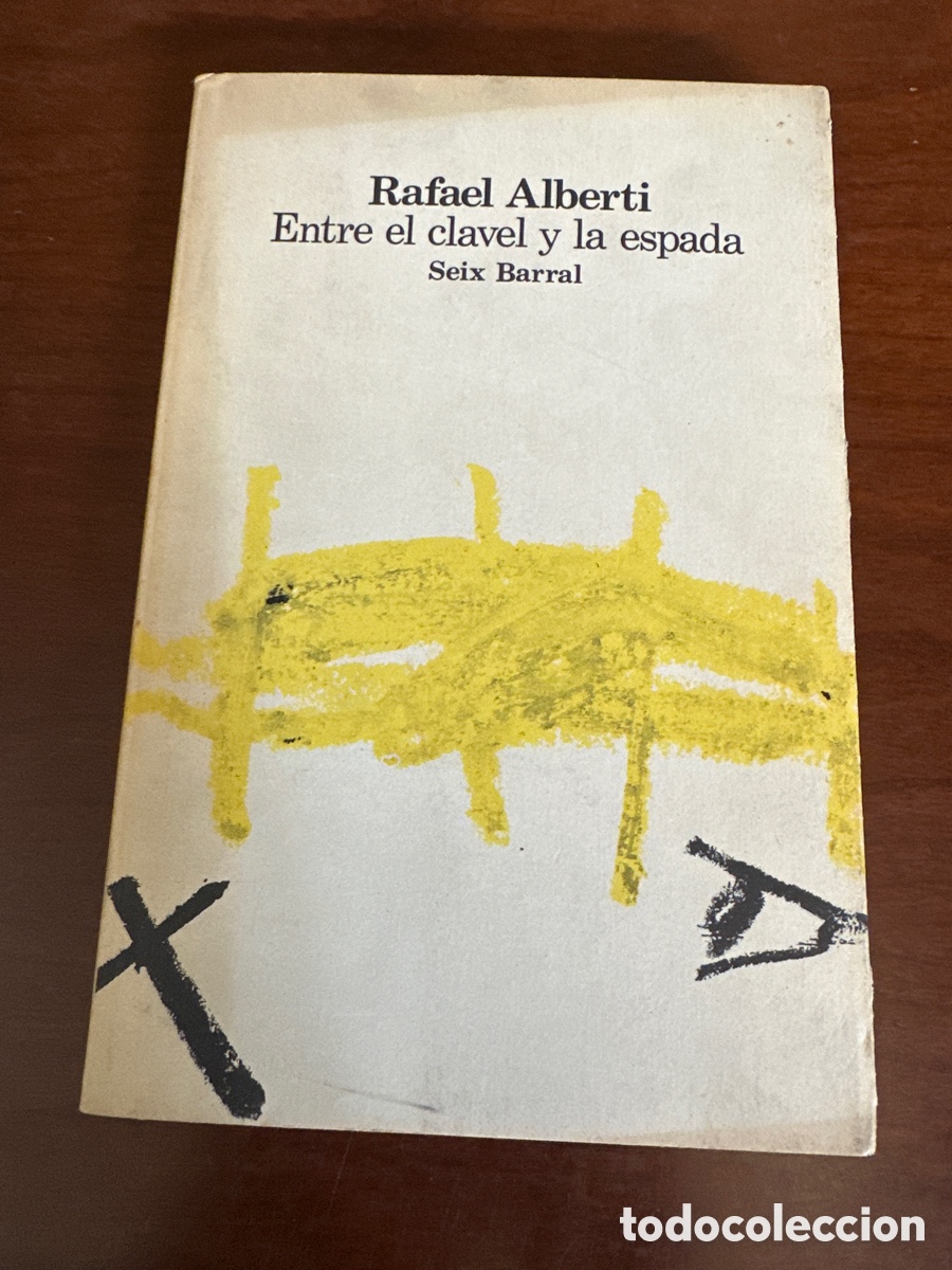 Libros de segunda mano: Rafael Alberti - ENTRE EL CLAVEL Y LA ESPADA (1939-1940) - 1978 - Ilustraci&oacute;n ANTONI TAPIES