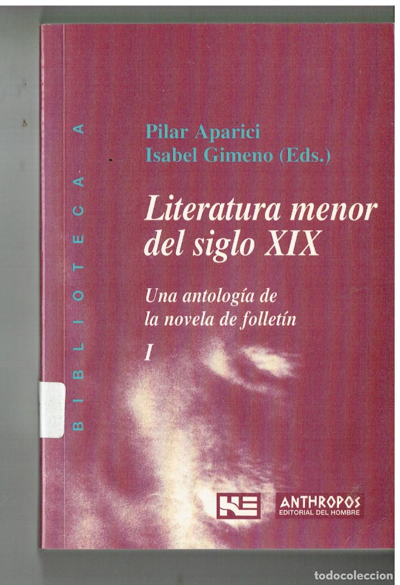 Libros de segunda mano: LITERATURA MENOR DEL SIGLO XIX. PILAR APARICI / ISABEL GIMENO. ANTHROPOS. 1996.(ST/PR5).