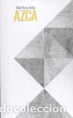 Libros de segunda mano: AZCA. - Flores Robla, Alba.