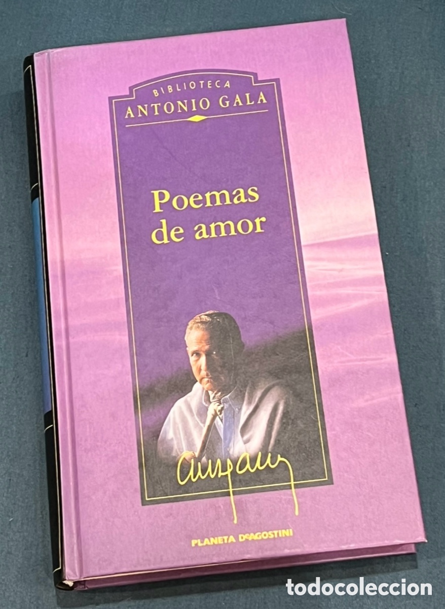 Libros de segunda mano: Libro. Antonio Gala. &ldquo;Poemas de amor&rdquo;. Planeta Agostini. 1999.