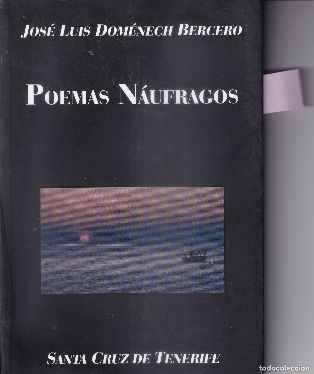 Libros de segunda mano: POEMAS NAUFRAGOS JOSE LUIS DOMENECH BERCERO FIRMADO