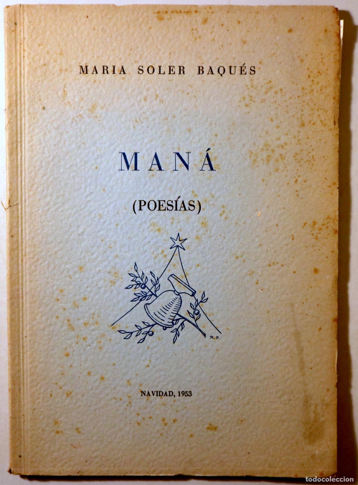 Libri di seconda mano: SOLER BAQU&Eacute;S, Maria - MAN&Aacute; (Poes&iacute;as) - Barcelona 1953 - Dedicado al abad de Montserrat + Mecanoscrit