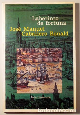 Libros de segunda mano: CABALLERO BONALD, Jos&eacute; Manuel - LABERINTO DE FORTUNA - Barcelona 1984 - 1&ordf; edici&oacute;n