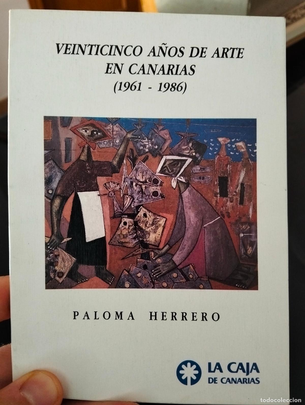 Libros de segunda mano: Poesia. Dedicado por el Autor, Veinticinco A&ntilde;os de Arte en Canarias, Paloma Herrero, 1986 L55