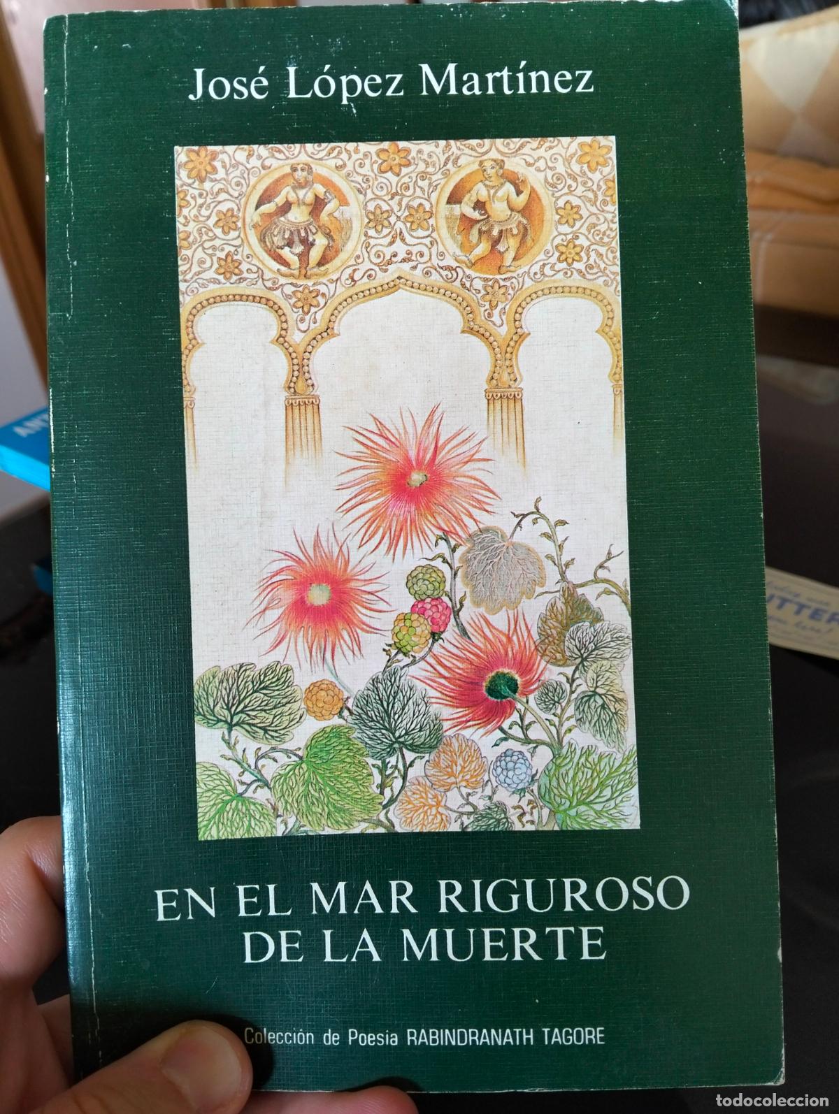 Libros de segunda mano: Poesia. Dedicado por el Autor, En El Mar Riguroso de la Muerte, Jose Lopez, 1985VISITA CATALOGO, L55