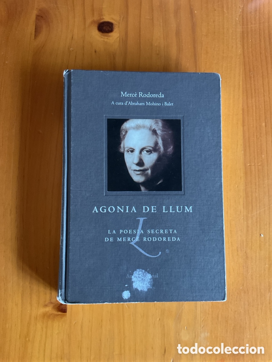 Libros de segunda mano: MERC&Egrave; RODOREDA &ndash; AGONIA DE LLUM. LA POESIA SECRETA DE MERC&Egrave; RODOREDA &ndash; TAPA DURA