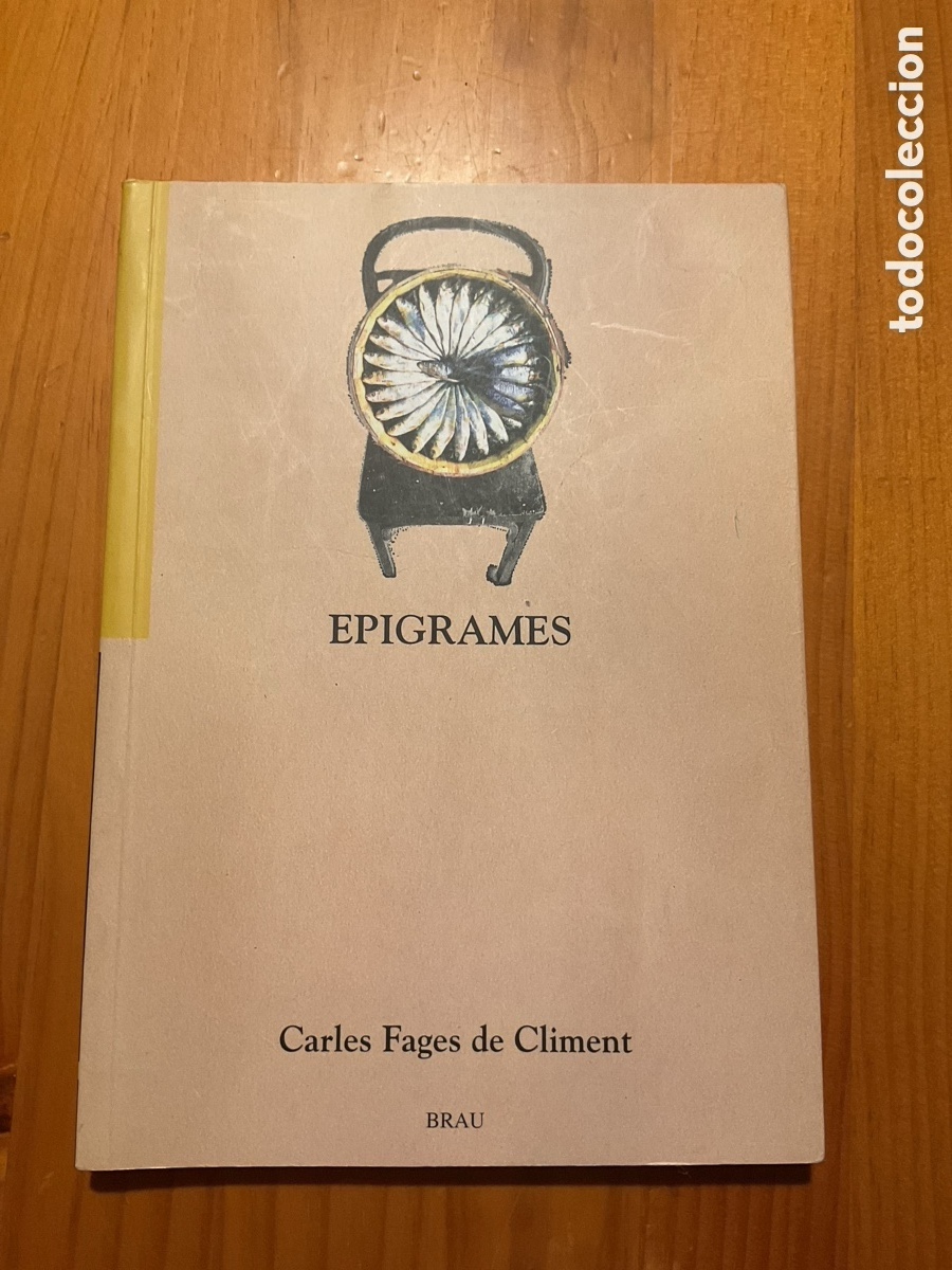 Libros de segunda mano: CARLES FAGES DE CLIMENT &ndash; EPIGRAMES &ndash; BRAU EDICIONS, 2002