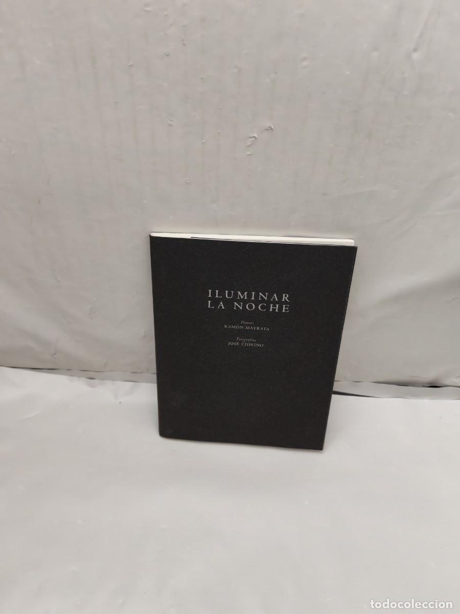 Second hand books: Ram&oacute;n Mayrata: ILUMINAR LA NOCHE (Edici&oacute;n numerada con firma aut&oacute;grafa de Autor)