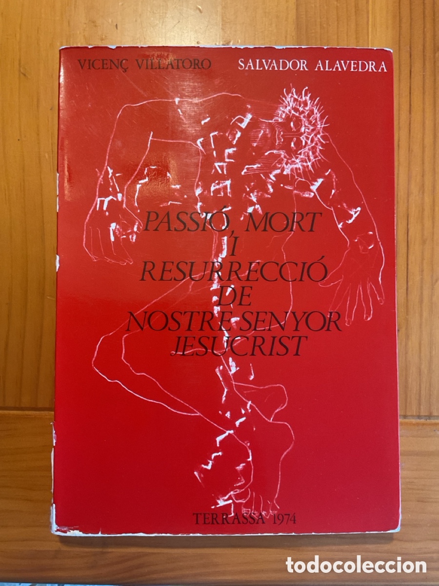 Libros de segunda mano: PASSI&Oacute;, MORT I RESURRECCI&Oacute; DE NOSTRE SENYOR JESUCRIST &ndash; VICEN&Ccedil; VILLATORO / SALVADOR ALAVEDRA &ndash; 1974