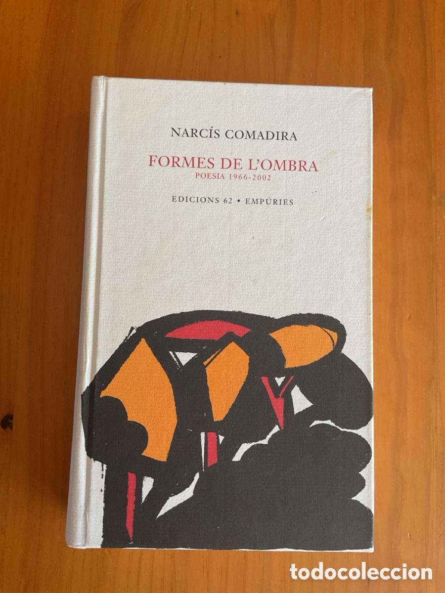 Libros de segunda mano: NARC&Iacute;S COMADIRA &ndash; FORMES DE L&rsquo;OMBRA. POESIA 1966-2002 &ndash; EDICIONS 62 / EMP&Uacute;RIES