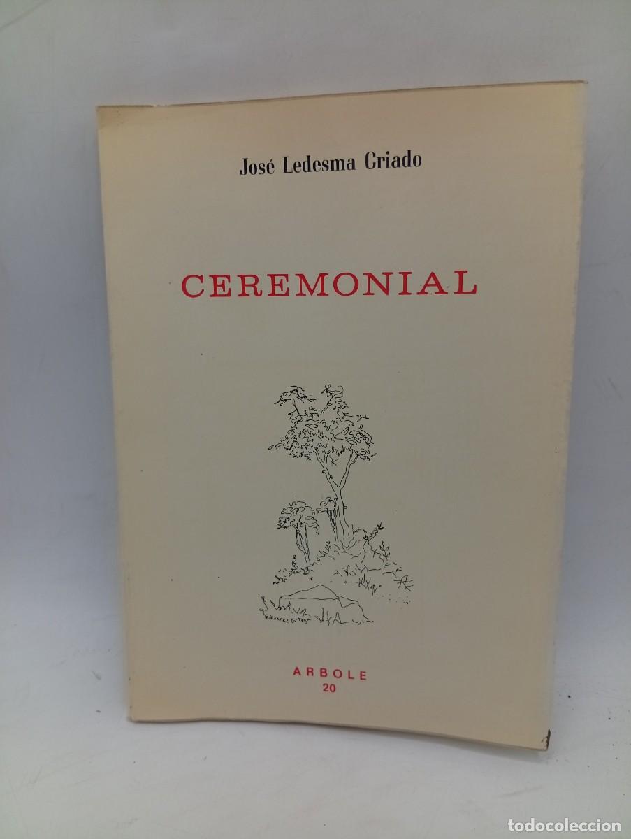 Libros de segunda mano: CEREMONIAL. JOSE LEDESMA CRIADO. EDITORIAL ORIENS. 1974. PAGS : 75. DEDICADO Y FIRMADO.