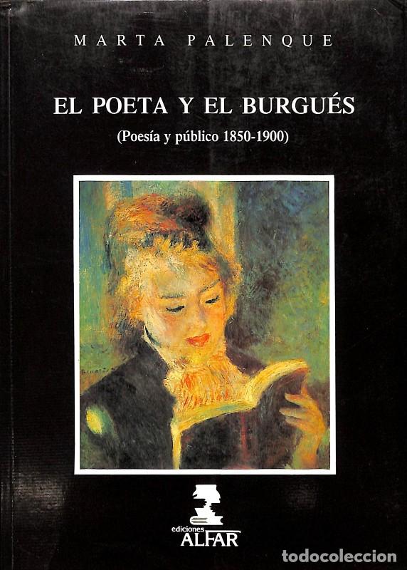 Libros de segunda mano: El poeta y el burgu&eacute;s: Poes&iacute;a y p&uacute;blico 1859-1900 - Marta Palenque - Ediciones Alfar - Sevilla 1990