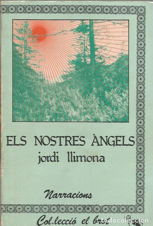 Libros de segunda mano: ELS NOSTRES ANGELS - JORDI LLIMONA - SIGNAT I DEDICAT PER L'AUTOR