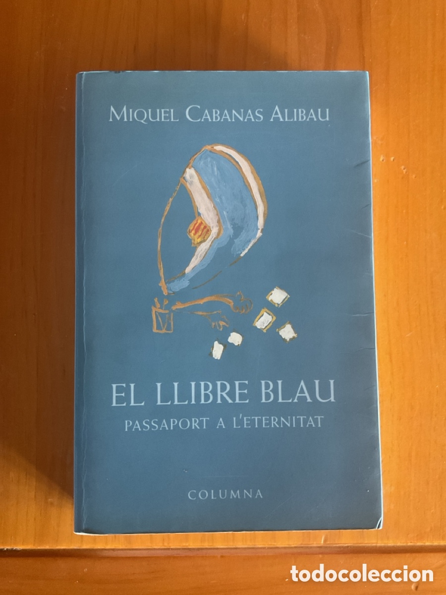 Libros de segunda mano: MIQUEL CABANAS I ALIBAU &ndash; EL LLIBRE BLAU. PASSAPORT A L&rsquo;ETERNITAT &ndash; OBRA PO&Egrave;TICA COMPLETA