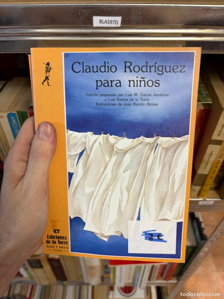 Libros de segunda mano: BLAS97D Claudio Rodr&iacute;guez, Claudio Rodr&iacute;guez para ni&ntilde;os, Ediciones de la Torre, colecci&oacute;n Alba y May