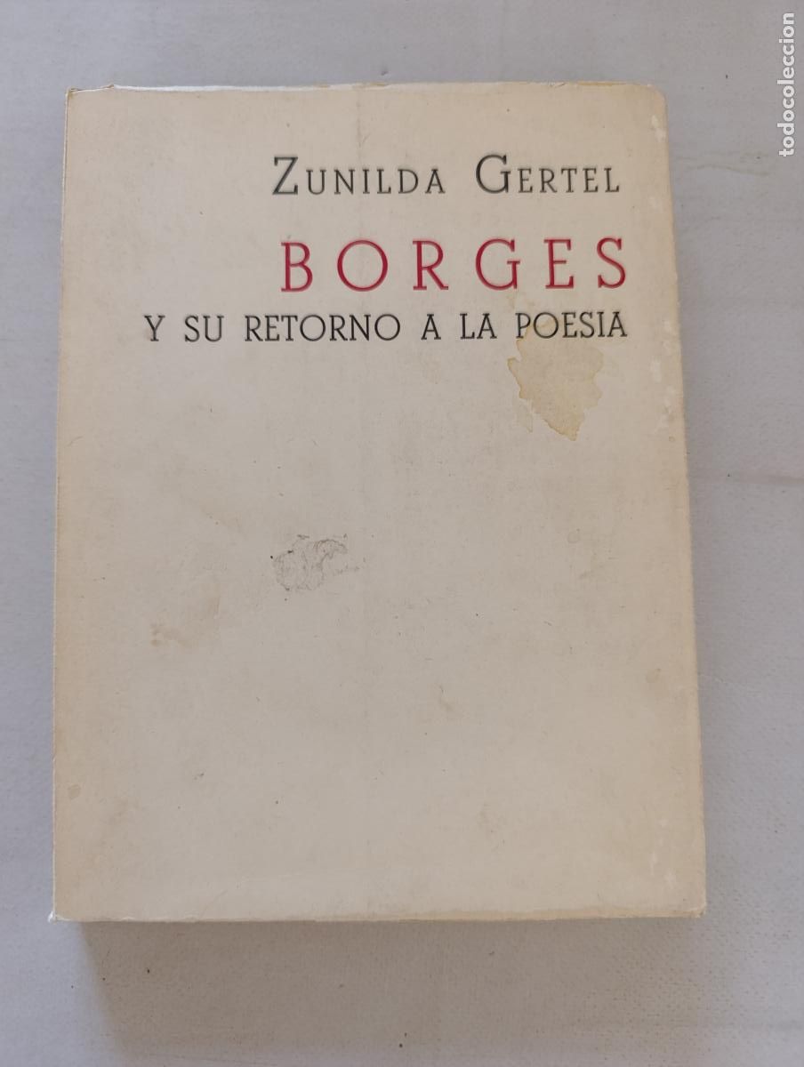 Libros de segunda mano: BORGES Y SU RETORNO A LA POESIA - ZUNILDA GERTEL (315)