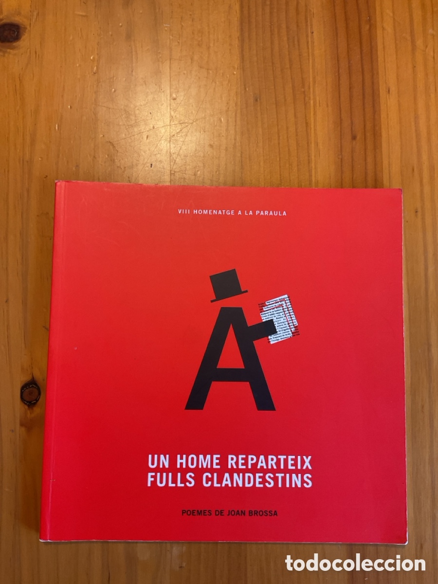 Libros de segunda mano: JOAN BROSSA &ndash; UN HOME REPARTEIX FULLS CLANDESTINS (2004)