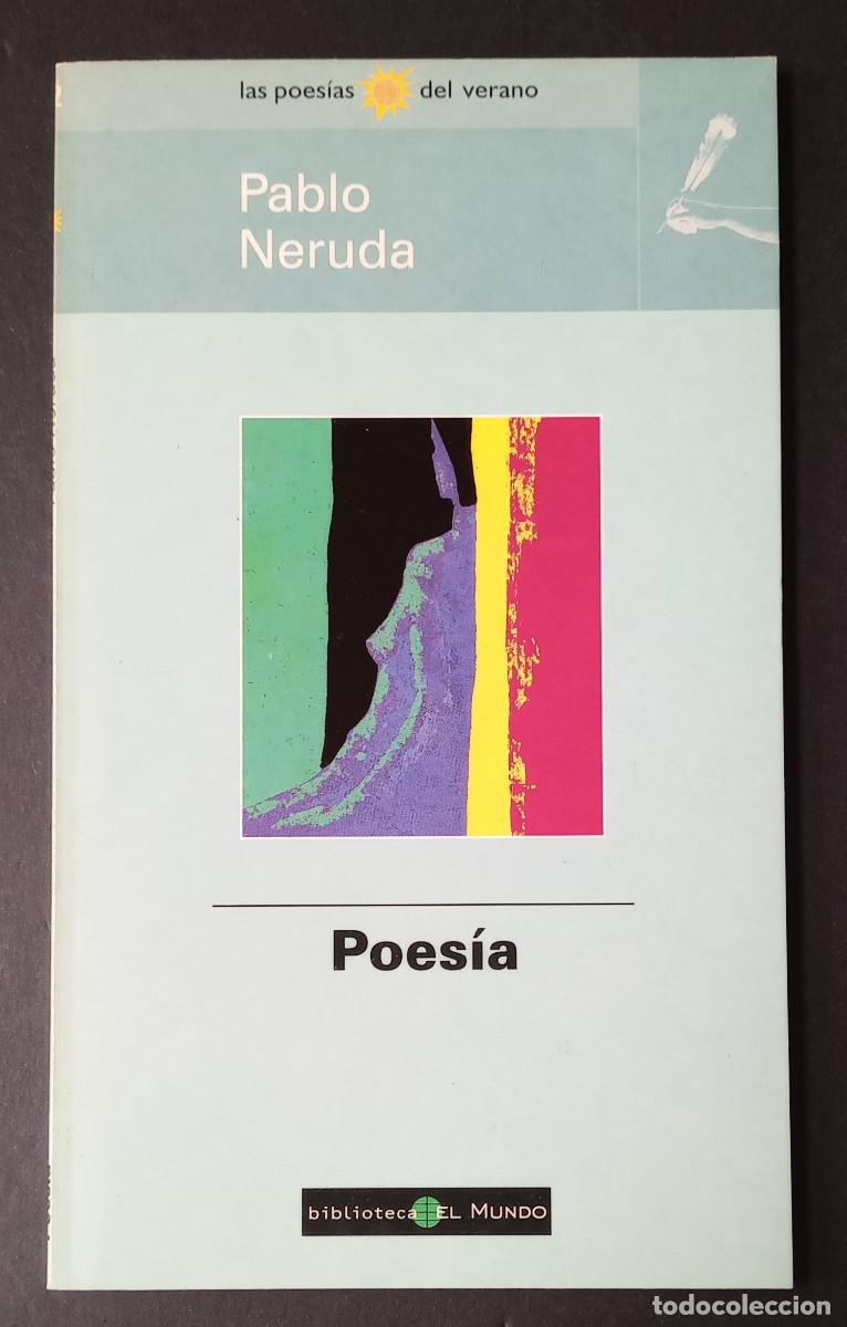 Libros de segunda mano: PABLO NERUDA - POES&Iacute;A - LAS POESIAS DEL VERANO - BIB. EL MUNDO N&ordm; 14 - UNIDAD EDITORIAL 1998
