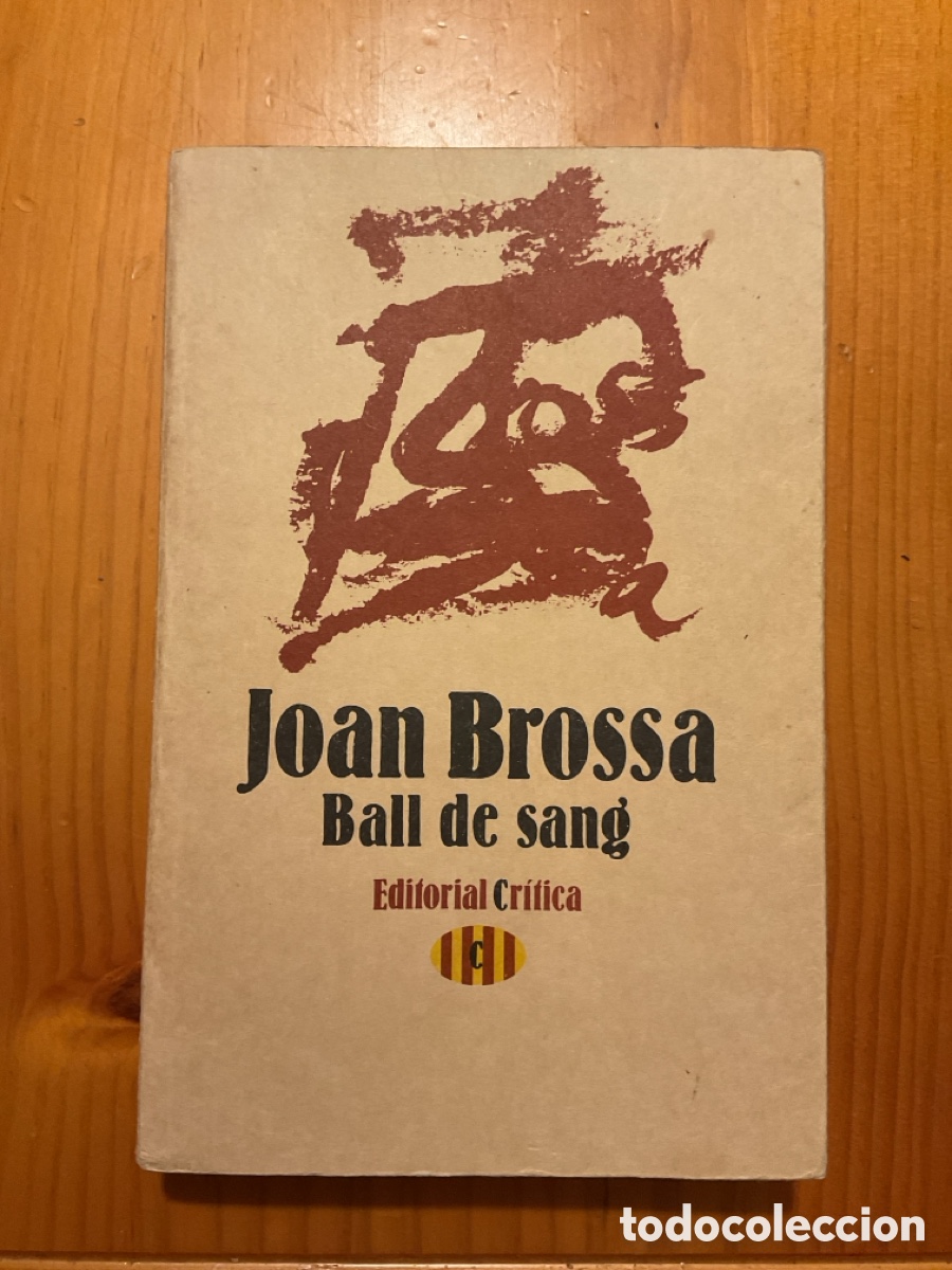 Libros de segunda mano: JOAN BROSSA &ndash; BALL DE SANG (1941-1954) &ndash; CR&Iacute;TICA, 1982 &ndash; PR&Ograve;LEG DE JOSEP ROMEU