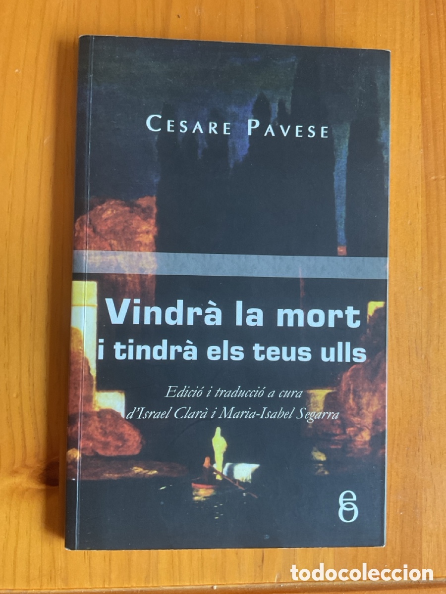 Libros de segunda mano: Vindr&agrave; la mort i tindr&agrave; els teus ulls &mdash; Cesare Pavese &mdash; biling&uuml;e Itali&agrave;-catal&agrave;