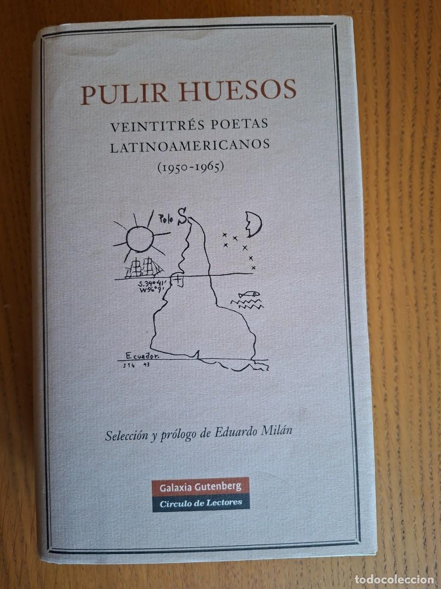 Libros de segunda mano: PULIR HUESOS. VEINTITR&Eacute;S POETAS LATINOAMERICANOS (1950-1965). Eduardo Mill&aacute;n (editor)