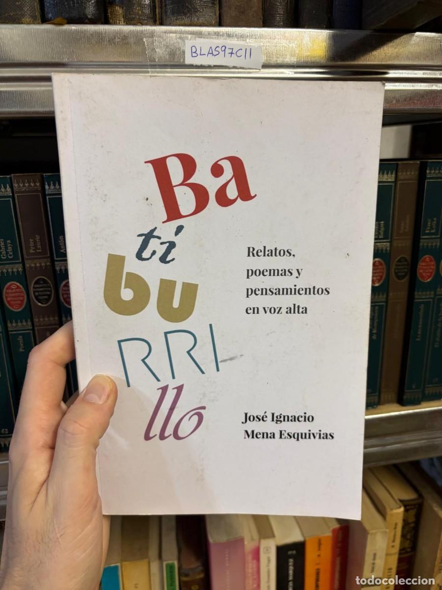 Libros de segunda mano: BLAS97C11 &mdash; Batiburrillo. Relatos, poemas y pensamientos en voz alta &mdash; Jos&eacute; Ignacio Mena Esquivias &mdash;