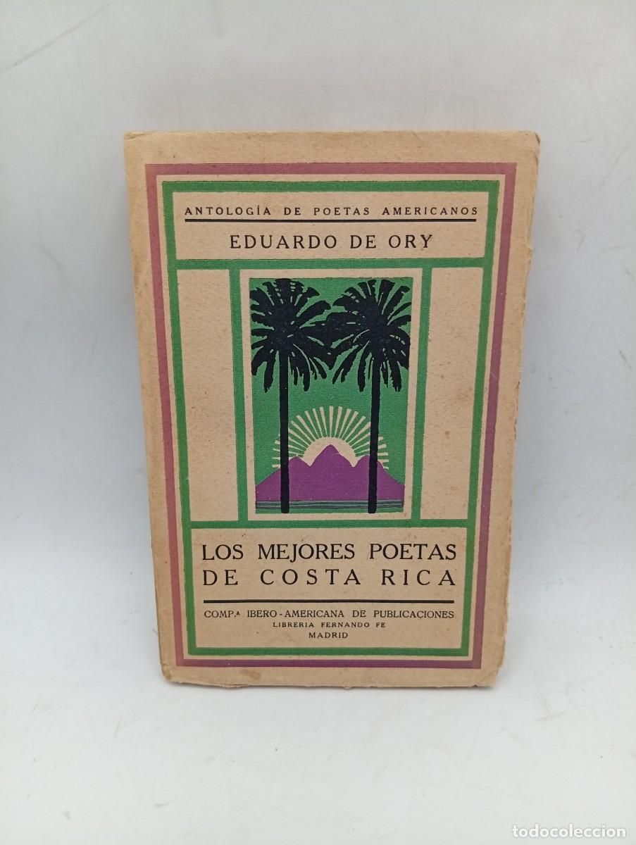 Libros de segunda mano: LOS MEJORES POETAS DE COSTA RICA. EDUARDO DE ORY. PAGS : 203. INTONSO.