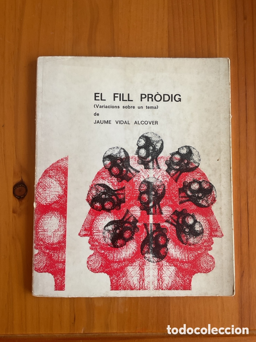 Libros de segunda mano: JAUME VIDAL ALCOVER &ndash; EL FILL PR&Ograve;DIG (VARIACIONS SOBRE UN TEMA) &ndash; 1970