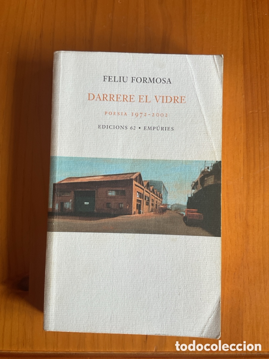 Libros de segunda mano: FELIU FORMOSA &mdash; DARRERE EL VIDRE. POESIA 1972-2002