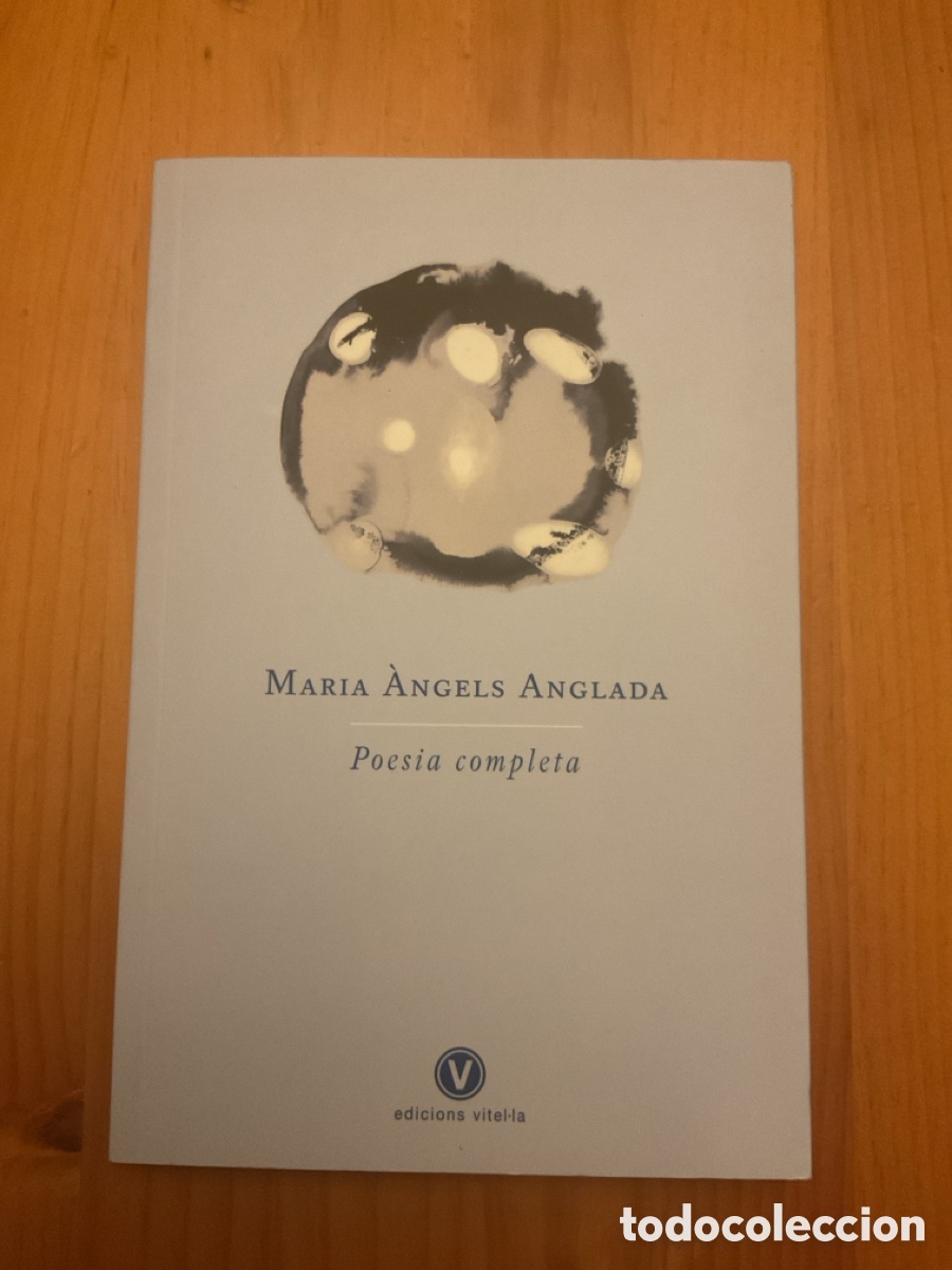 Libros de segunda mano: MARIA &Agrave;NGELS ANGLADA &mdash; Poesia completa