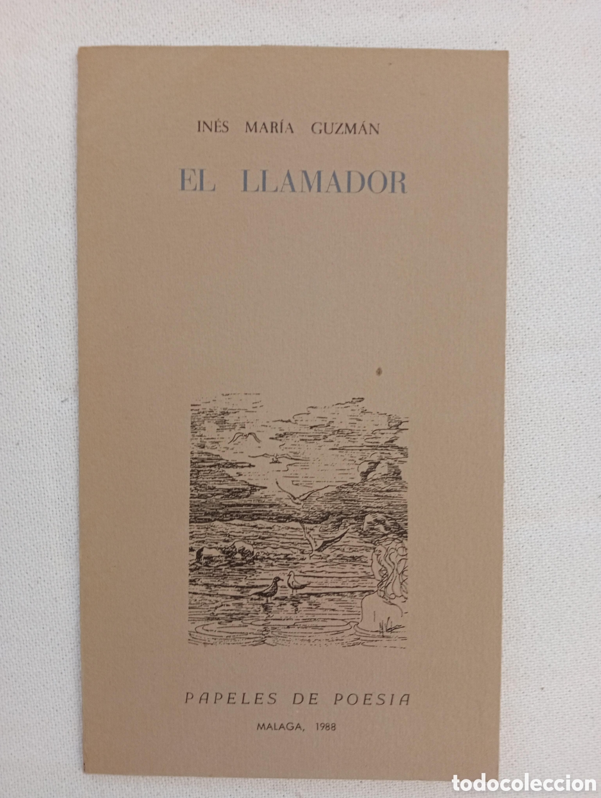 Libros de segunda mano: El llamador / In&eacute;s Mar&iacute;a Guzm&aacute;n. Papeles de Poes&iacute;a. M&aacute;laga. Dedicado