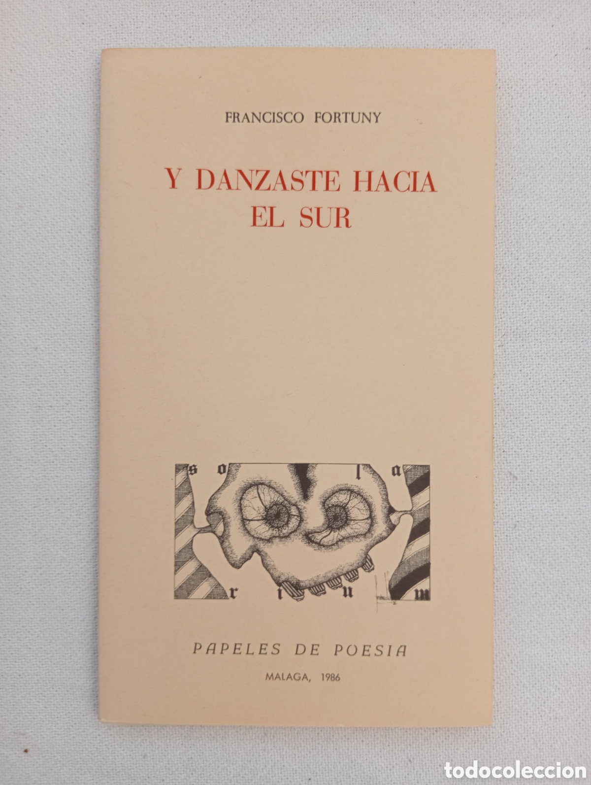 Libros de segunda mano: Y danzaste hacia el sur / Francisco Fortuny. Papeles de Poes&iacute;a. M&aacute;laga