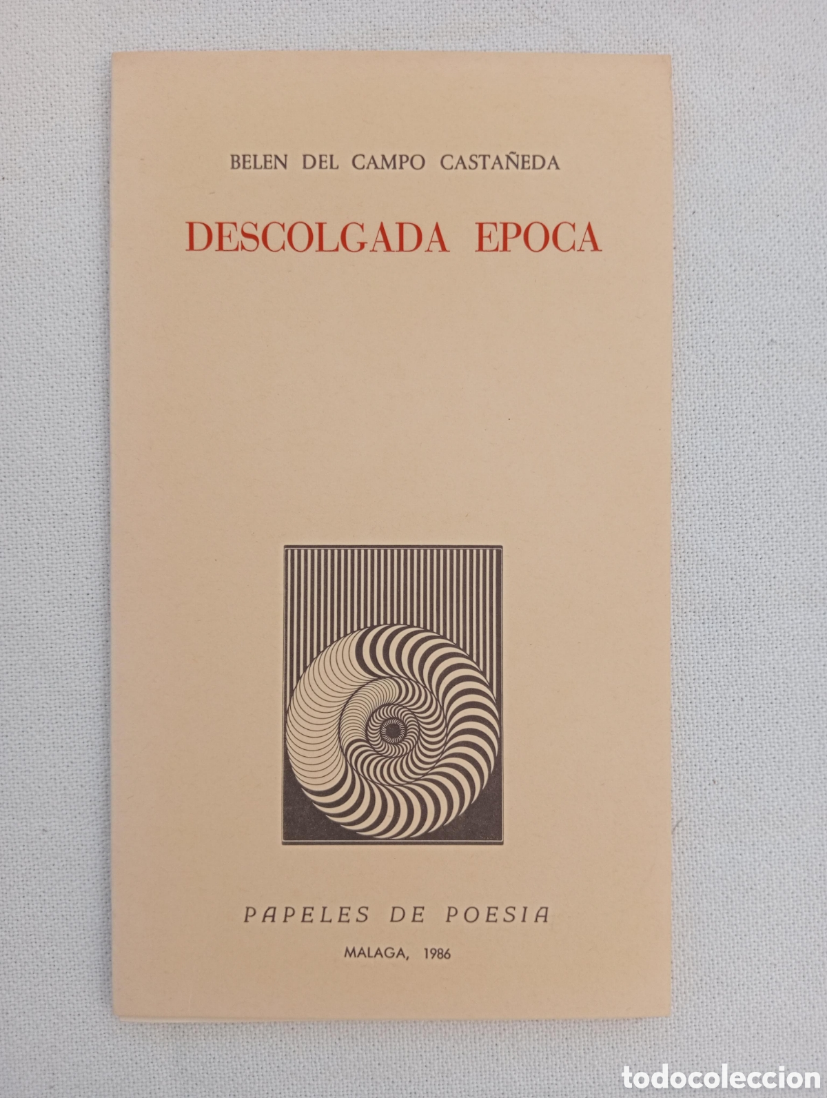 Libros de segunda mano: Descolgada &eacute;poca / Bel&eacute;n del Campo Casta&ntilde;eda. Papeles de Poes&iacute;a. M&aacute;laga