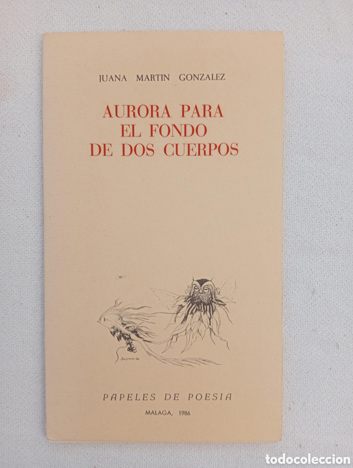 Libros de segunda mano: Aurora para el fondo de dos cuerpos / Juana Mart&iacute;n Gonz&aacute;lez. Papeles de Poes&iacute;a. M&aacute;laga.