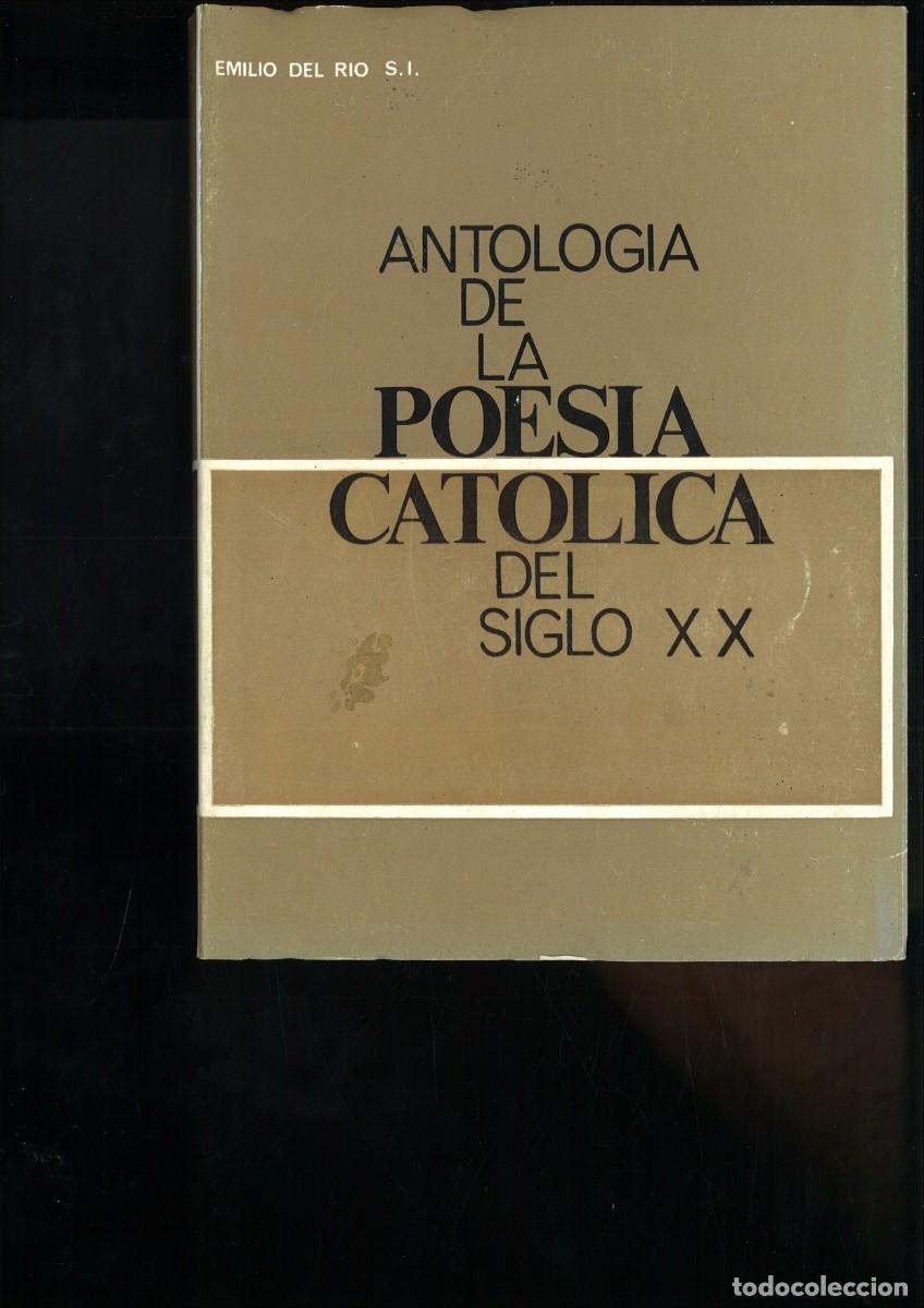 Libros de segunda mano: ANTOLOGIA DE LA POESIA CATOLICA DEL SIGLO XX. Emilio del R&iacute;o S.I.